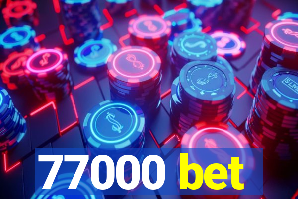 77000 bet